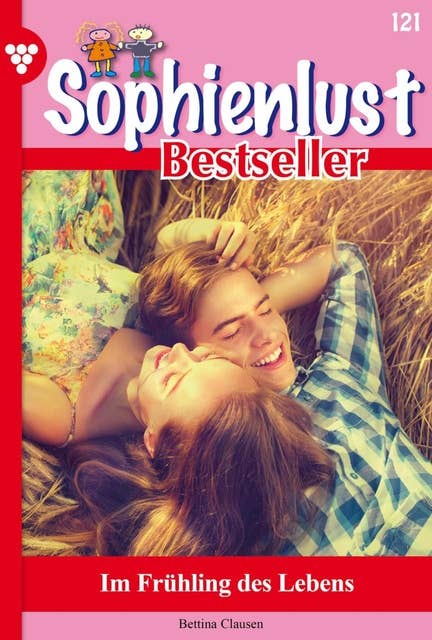 Im Frühling des Lebens: Sophienlust Bestseller 121 – Familienroman