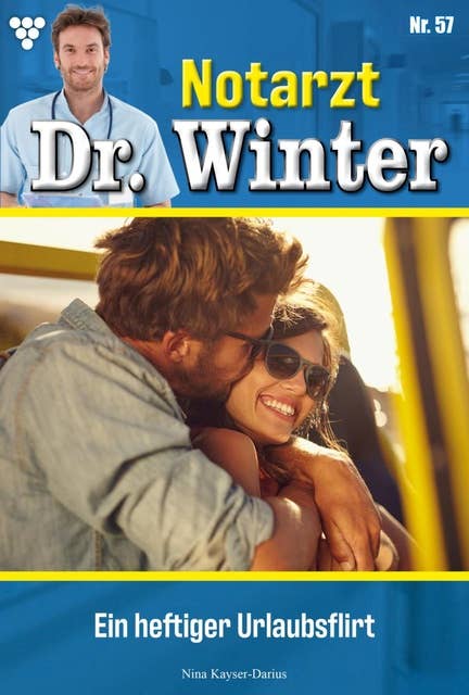 Ein heftiger Urlaubsflirt: Notarzt Dr. Winter 57 – Arztroman