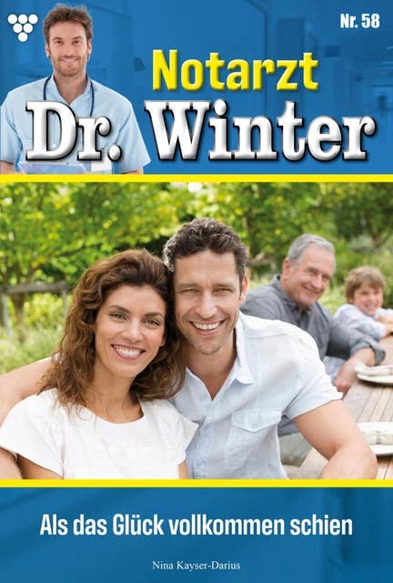 Als das Glück vollkommen schien: Notarzt Dr. Winter 58 – Arztroman
