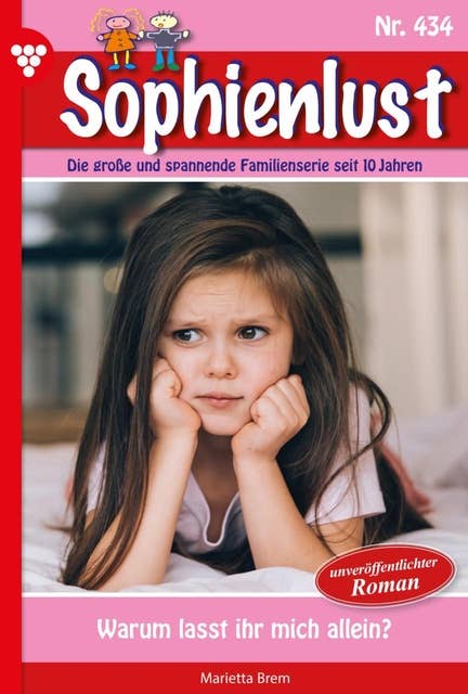 Warum lasst ihr mich allein?: Sophienlust 434 – Familienroman