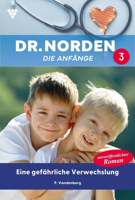 Eine gefährliche Verwechslung: Dr. Norden – Die Anfänge 3 – Arztroman