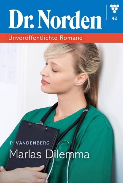 Marlas Dilemma: Dr. Norden – Unveröffentlichte Romane 42 – Arztroman