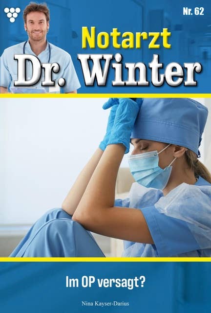 Im OP versagt?: Notarzt Dr. Winter 62 – Arztroman