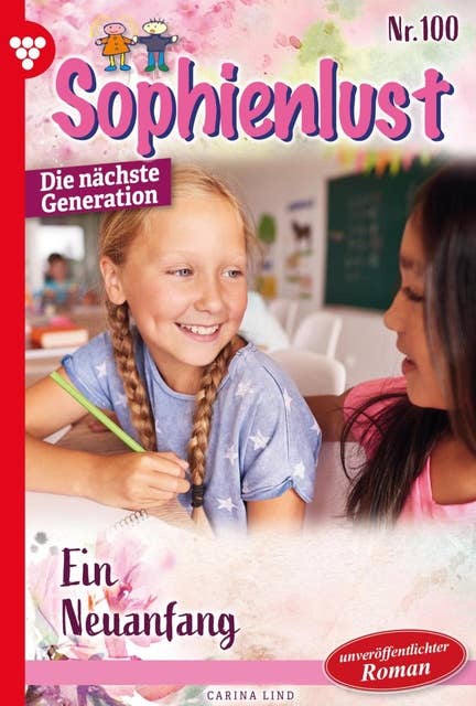 Ein Neuanfang: Sophienlust - Die nächste Generation 100 – Familienroman