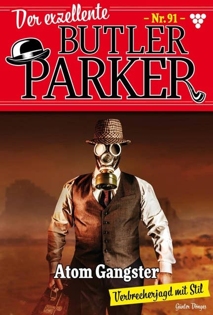 Atom Gangstar: Der exzellente Butler Parker 91 – Kriminalroman
