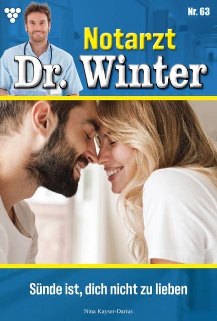 Sünde ist dich nicht zu lieben: Notarzt Dr. Winter 63 – Arztroman