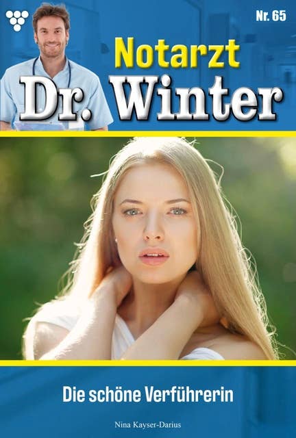 Die schöne Verführerin: Notarzt Dr. Winter 65 – Arztroman