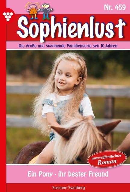Ein Pony - ihr bester Freund: Sophienlust 459 – Familienroman