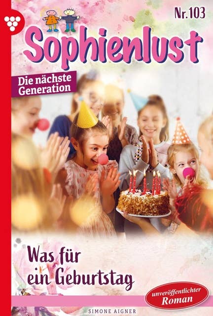 Was für ein Geburtstag: Sophienlust - Die nächste Generation 103 – Familienroman