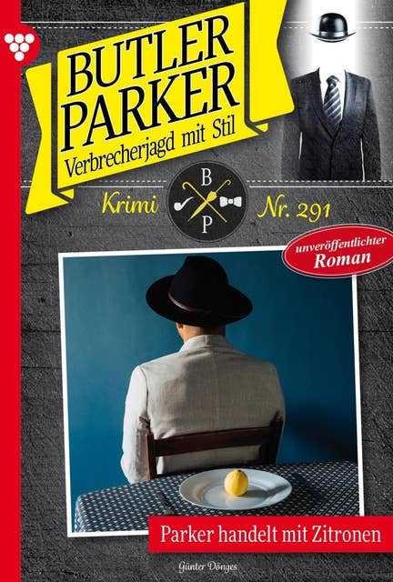 Parker handelt mit Zitronen: Butler Parker 291 – Kriminalroman