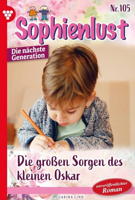 Die großen Sorgen des kleinen Oskar: Sophienlust - Die nächste Generation 105 – Familienroman