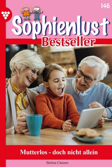 Mutterlos - doch nicht allein: Sophienlust Bestseller 146 – Familienroman