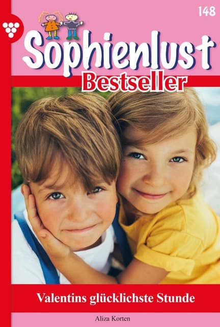 Valentins glücklichste Stunde: Sophienlust Bestseller 148 – Familienroman
