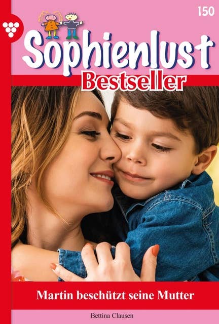 Martin beschützt seine Mutter: Sophienlust Bestseller 150 – Familienroman