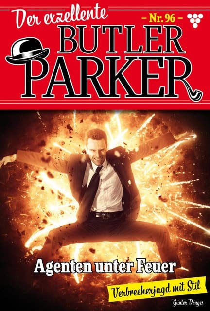 Agenten unter Feuer: Der exzellente Butler Parker 96 – Kriminalroman