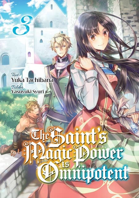 The Saint's Magic Power is Omnipotent (Deutsche Light Novel): Band 3