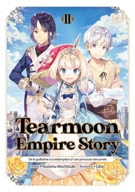 Tearmoon Empire: De la guillotine à la rédemption d'une princesse réincarnée (Light Novel): Tome 2