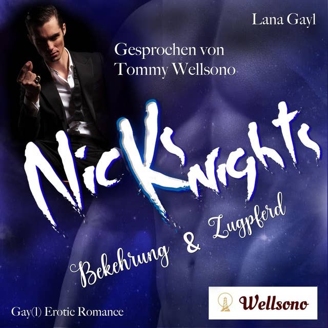 Nicks (K)nights - Bekehrung & Zugpferd: Gay(l) Erotic Romance