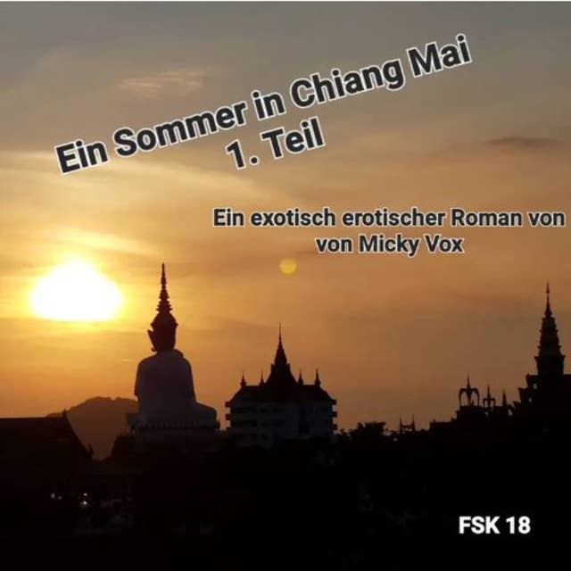 Ein Sommer in Chiang Mai (Kapitel 1-5): Ein exotisch erotischer Roman