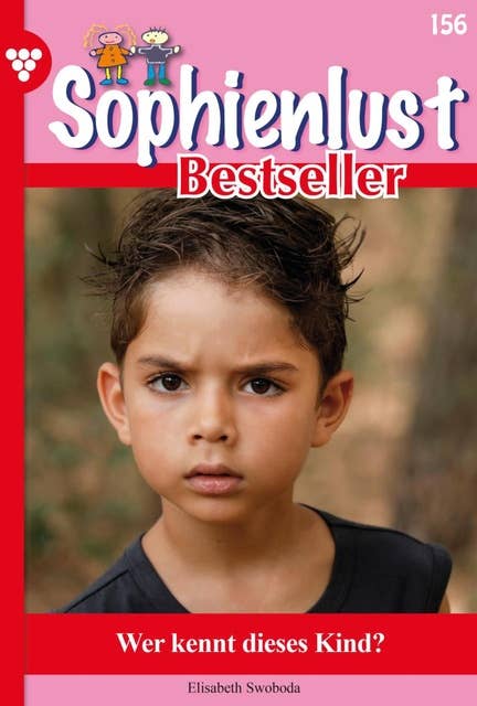 Wer kennt dieses Kind?: Sophienlust Bestseller 156 – Familienroman