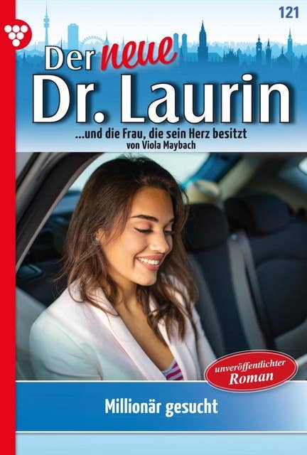 Millionär gesucht!: Der neue Dr. Laurin 121 – Arztroman