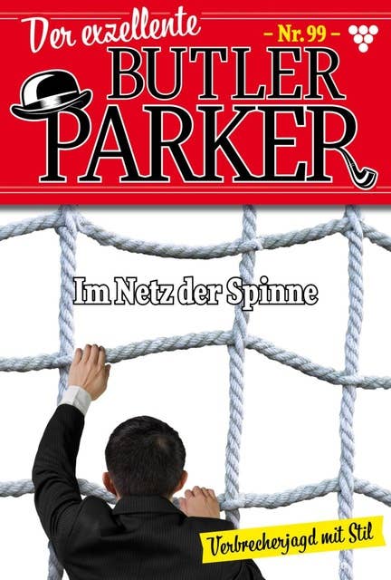Im Netz der Spinne: Der exzellente Butler Parker 99 – Kriminalroman