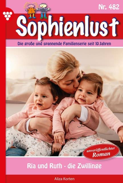 Ria und Ruth - die Zwillinge: Sophienlust 482 – Familienroman