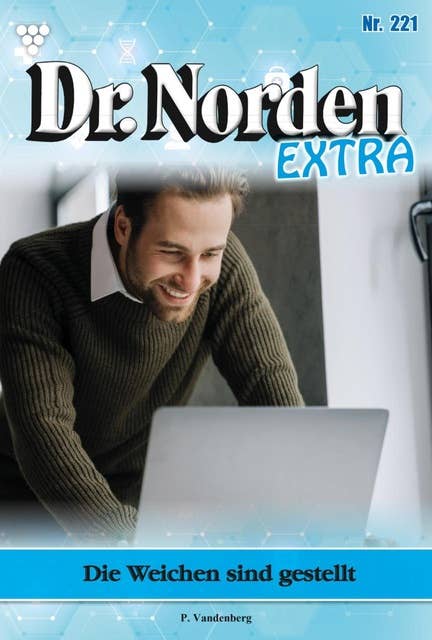Die Weichen sind gestellt: Dr. Norden Extra 221 – Arztroman