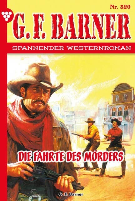 Die Fährte des Mörders: G.F. Barner 320 – Western
