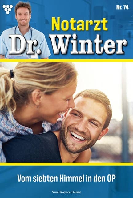 Vom siebten Himmel in den OP: Notarzt Dr. Winter 74 – Arztroman