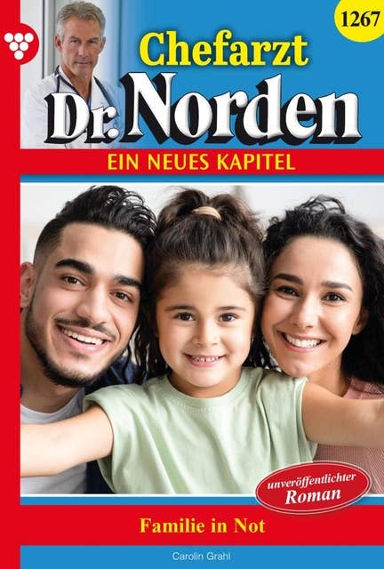 Familie in Not: Chefarzt Dr. Norden 1267 – Arztroman