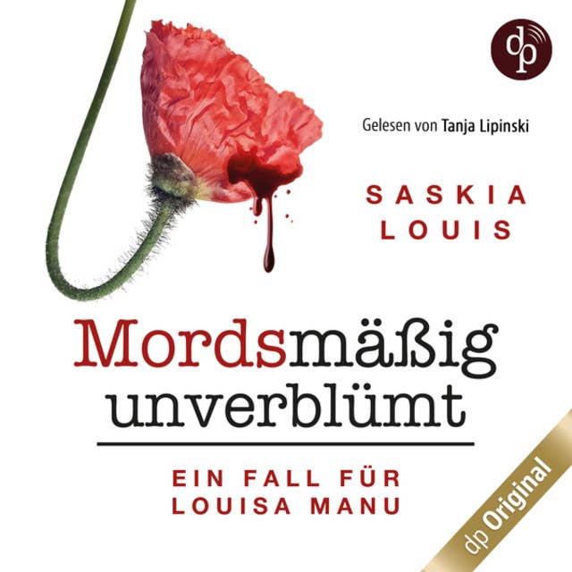 Mordsmäßig unverblümt - Louisa Manus erster Fall - Louisa Manu-Reihe, Band 1 (Ungekürzt)