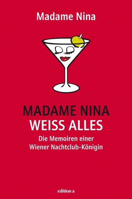 Madame Nina weiß alles: Die Memoiren der letzten Puffmutter