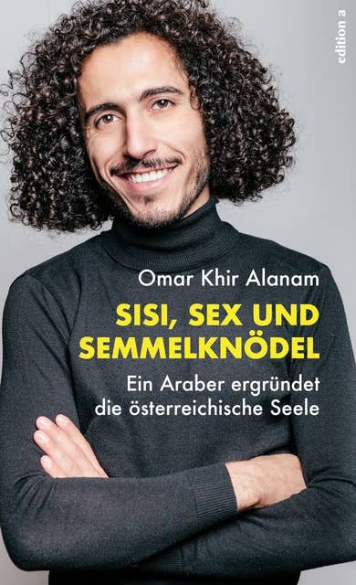 Sisi, Sex und Semmelknödel: Ein Araber ergründet die österreichische Seele