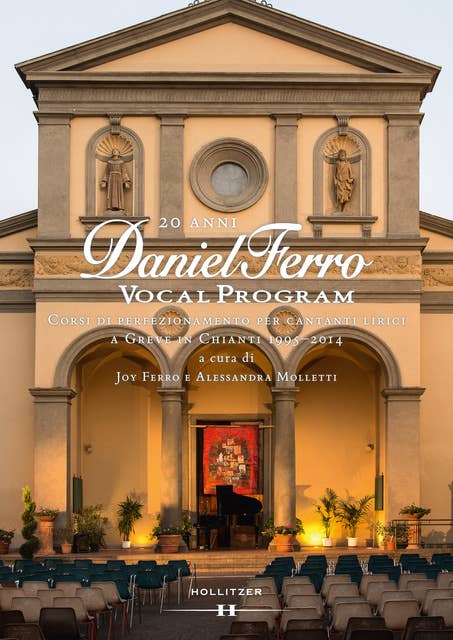 20 anni DANIEL FERRO VOCAL PROGRAM: Corsi di perfezionamento per cantanti lirici a Greve in Chianti 1995–2014