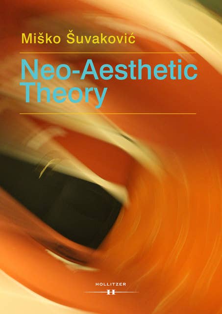 Neo-Aesthetic Theory: Complexity and Complicity Must Be Defended