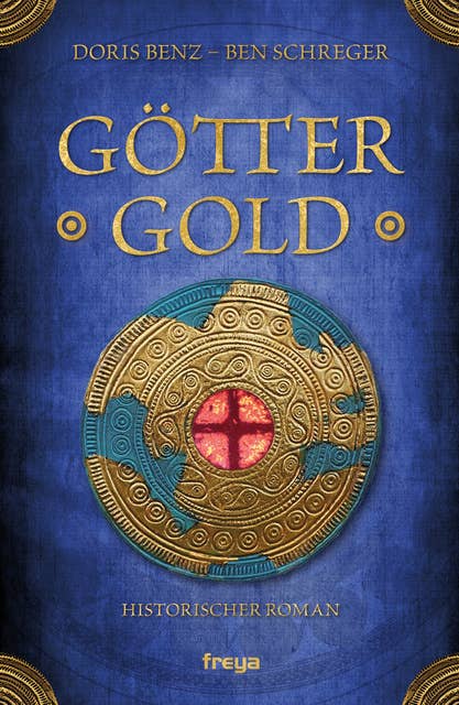 Göttergold: Historischer Roman