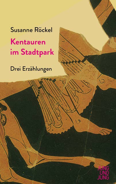 Kentauren im Stadtpark: Drei Erzählungen