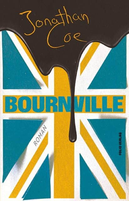 Bournville: Ein Roman in sieben Ereignissen