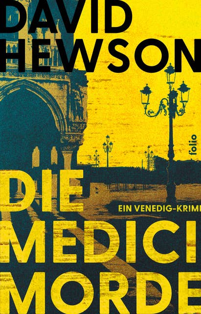 Die Medici-Morde: Ein Venedig-Krimi