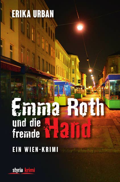 Emma Roth und die fremde Hand: Ein Wien-Krimi
