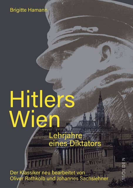 Hitlers Wien: Lehrjahre eines Diktators