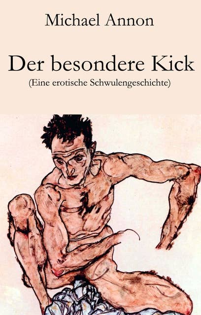 Der besondere Kick: Eine erotische Schwulengeschichte