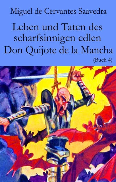 Leben und Taten des scharfsinnigen edlen Don Quijote de la Mancha: Buch 4