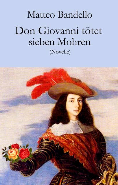 Don Giovanni tötet sieben Mohren: Novelle