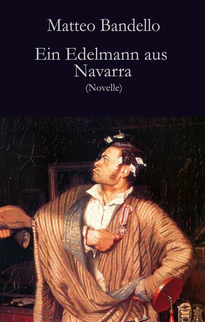 Ein Edelmann aus Navarra: Novelle