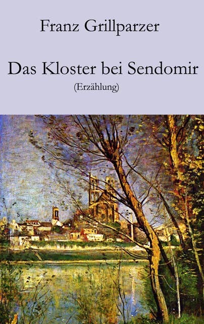 Das Kloster bei Sendomir: Erzählung