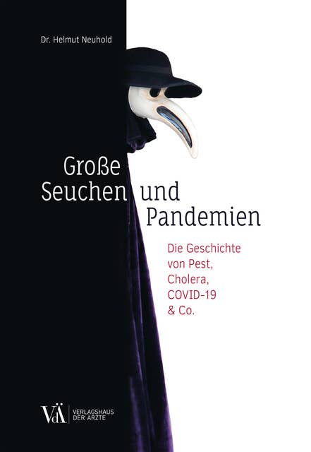 Große Seuchen und Pandemien: Die Geschichte von Pest, Cholera, COVID-19 & Co.