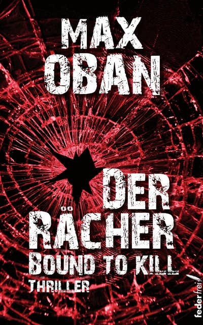 Der Rächer: Bound to kill. Thriller