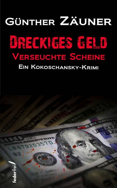 Dreckiges Geld - Verseuchte Scheine: Österreich Krimi